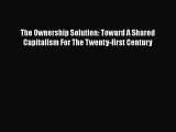 [Read book] The Ownership Solution: Toward A Shared Capitalism For The Twenty-first Century