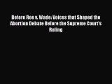 PDF Before Roe v. Wade: Voices that Shaped the Abortion Debate Before the Supreme Court's Ruling