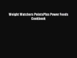 PDF Weight Watchers PointsPlus Power Foods Cookbook Free Books