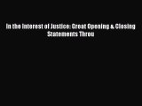 Download In the Interest of Justice: Great Opening & Closing Statements Throu  EBook