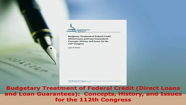 PDF Budgetary Treatment of Federal Credit Direct Loans and Loan Guarantees Concepts Download Online