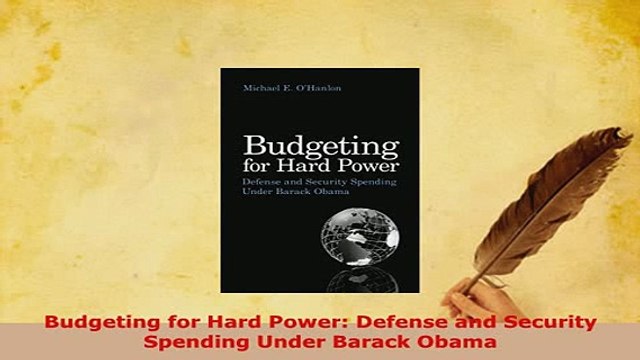 PDF Budgeting for Hard Power Defense and Security Spending Under Barack Obama Read Full Ebook