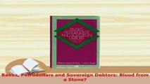 PDF  Banks Petrodollars and Sovereign Debtors Blood from a Stone Download Full Ebook