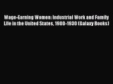 [Read book] Wage-Earning Women: Industrial Work and Family Life in the United States 1900-1930