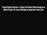 PDF 7-Day Paleo Starter: 7 Days Of Paleo Diet Recipes & Meal Plans To Lose Weight & Improve