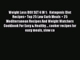 PDF Weight Loss BOX SET 4 IN 1:   Ketogenic Diet Recipes  Top 25 Low Carb Meals   25 Mediterranean