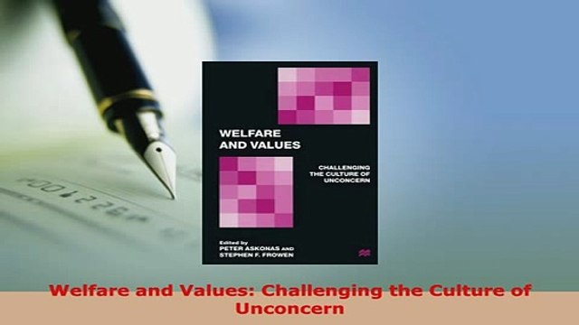PDF Welfare and Values Challenging the Culture of Unconcern Download Online