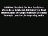 PDF DASH Diet: 7-Day Dash Diet Meal Plan To Lose Weight Boost Metabolism And Control Your Blood