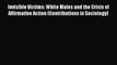 [Read book] Invisible Victims: White Males and the Crisis of Affirmative Action (Contributions