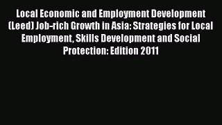 [Read book] Local Economic and Employment Development (Leed) Job-rich Growth in Asia: Strategies