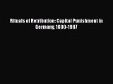 Download Rituals of Retribution: Capital Punishment in Germany 1600-1987  Read Online