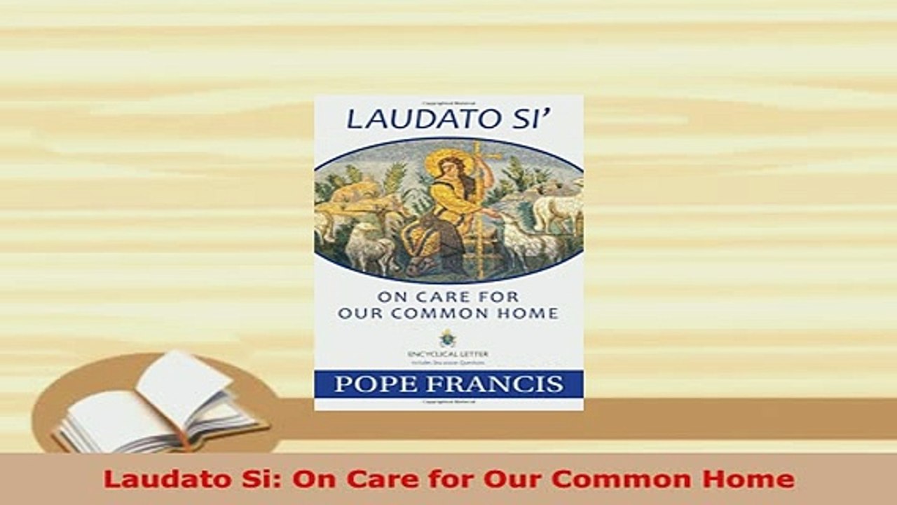 Download  Laudato Si On Care for Our Common Home  Read Online