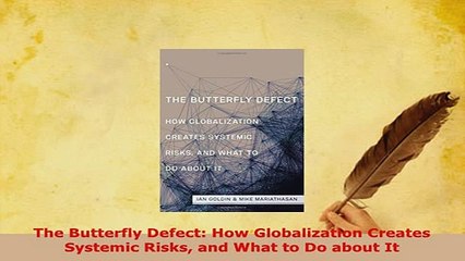 PDF  The Butterfly Defect How Globalization Creates Systemic Risks and What to Do about It Download Full Ebook