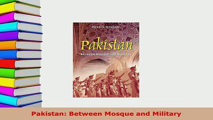 PDF  Pakistan Between Mosque and Military Download Online