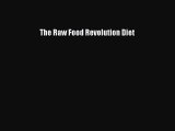 Download The Raw Food Revolution Diet  Read Online