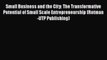 [Read book] Small Business and the City: The Transformative Potential of Small Scale Entrepreneurship