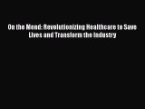 PDF On the Mend: Revolutionizing Healthcare to Save Lives and Transform the Industry  EBook