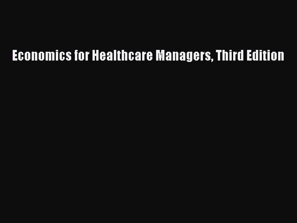 PDF Economics for Healthcare Managers Third Edition  EBook