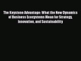 [Read book] The Keystone Advantage: What the New Dynamics of Business Ecosystems Mean for Strategy