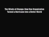 [Read book] The Winds of Change: How One Organization Turned a Hurricane Into a Better World