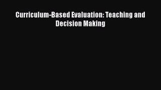 [Read book] Curriculum-Based Evaluation: Teaching and Decision Making [PDF] Full Ebook