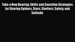 [PDF] Take a New Bearing: Skills and Sensitive Strategies for Sharing Spiders Stars Shelters