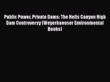 [Read book] Public Power Private Dams: The Hells Canyon High Dam Controversy (Weyerhaeuser