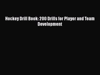 [PDF] Hockey Drill Book: 200 Drills for Player and Team Development [Read] Online