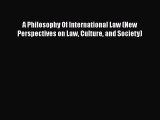 Download A Philosophy Of International Law (New Perspectives on Law Culture and Society) Free