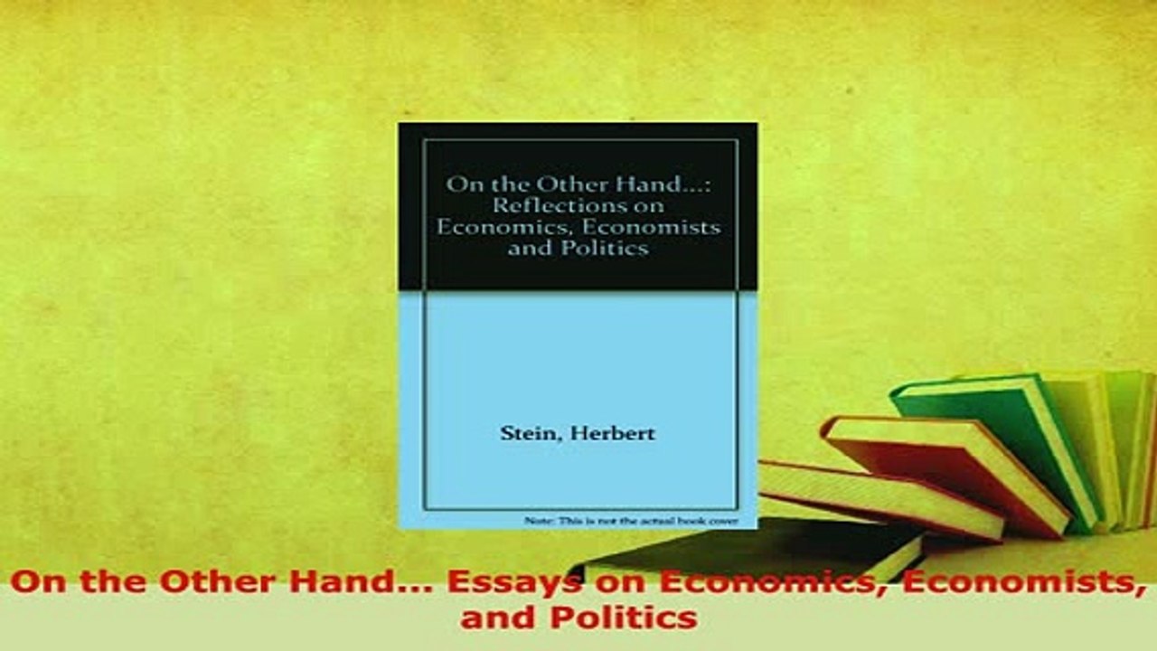 PDF  On the Other Hand Essays on Economics Economists and Politics Read Online