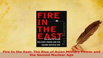PDF  Fire In the East The Rise of Asian Military Power and the Second Nuclear Age Read Online