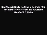 [Read book] Best Places to Live In: Top Cities of the World 2015: Voted the Best Places to