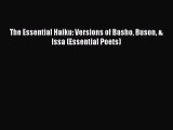 Download The Essential Haiku: Versions of Basho Buson & Issa (Essential Poets)  Read Online