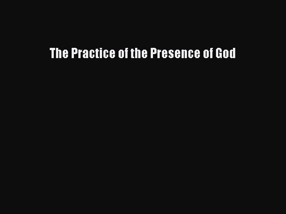 Download The Practice of the Presence of God Free Books