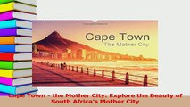 PDF  Cape Town  the Mother City Explore the Beauty of South Africas Mother City Read Full Ebook