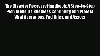 [Read book] The Disaster Recovery Handbook: A Step-by-Step Plan to Ensure Business Continuity