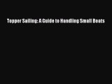 [PDF] Topper Sailing: A Guide to Handling Small Boats [Download] Full Ebook