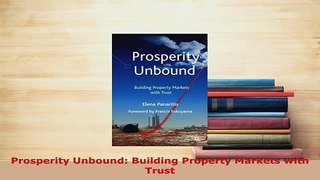 PDF  Prosperity Unbound Building Property Markets with Trust Download Full Ebook