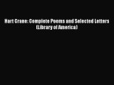 Download Hart Crane: Complete Poems and Selected Letters (Library of America) Free Books