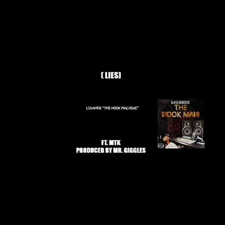 Ligahde "The Hook Machine" - Lies - FT. MTK