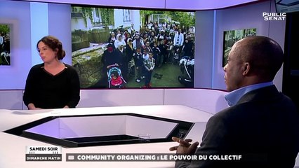Community organizing : le pouvoir du collectif - Samedi soir dimanche matin le débat (09/04/2016)