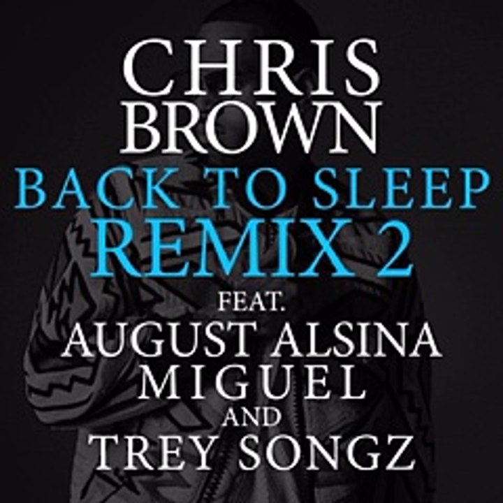 Chris Brown Feat August Alsina, Miguel & Trey Songz – Back To Sleep (Remix)