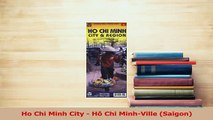 PDF  Ho Chi Minh City  Hô Chi MinhVille Saigon Read Online