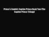 PDF Prince's Gambit: Captive Prince Book Two (The Captive Prince Trilogy)  EBook