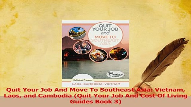 PDF Quit Your Job And Move To Southeast Asia Vietnam Laos and Cambodia Quit Your Job And Read Full Ebook