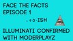 Illuminati Confirmed ║ Episode 1 ║ Facing the Facts