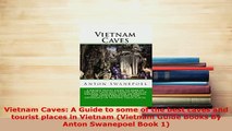 PDF  Vietnam Caves A Guide to some of the best caves and tourist places in Vietnam Vietnam Read Online