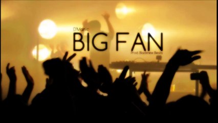 D'Manic -  Big Fan (W/Lyrics)