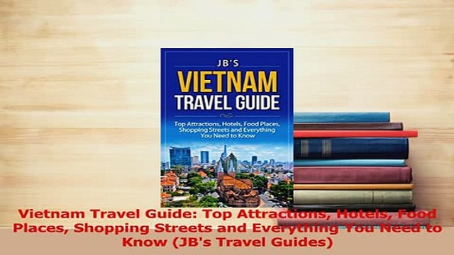 PDF Vietnam Travel Guide Top Attractions Hotels Food Places Shopping Streets and Everything Download Full Ebook