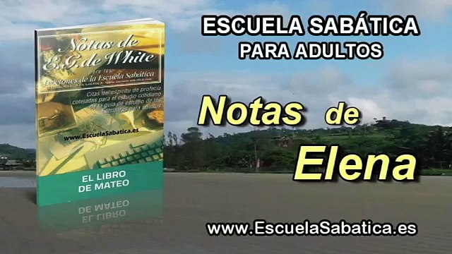 Notas de Elena | Domingo 10 de abril 2016 | Principios y normas | Escuela Sabática